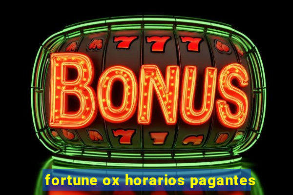 fortune ox horarios pagantes